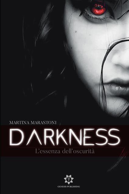 L'essenza dell'oscurità. Darkness - Martina Marastoni - copertina
