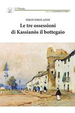 Le tre ossessioni di Kassianòs il bottegaio