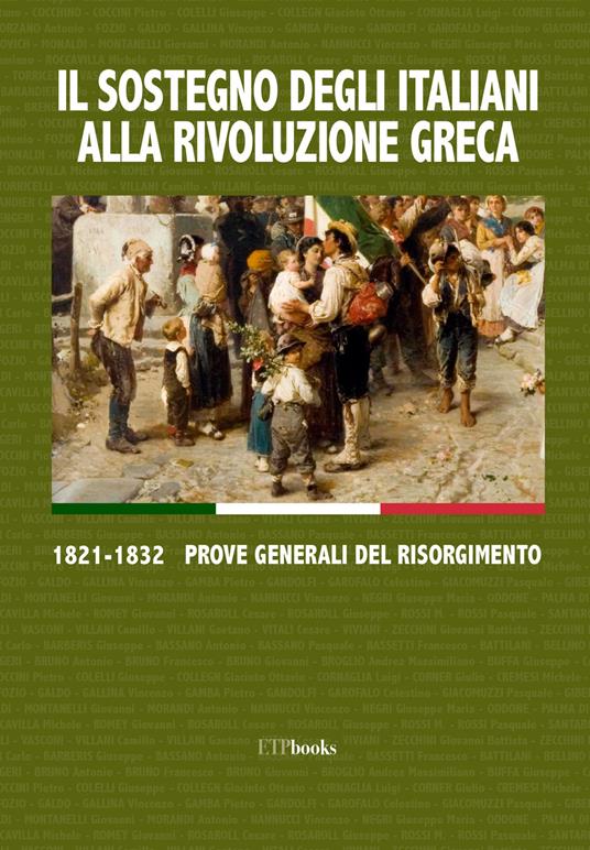 Il sostegno degli italiani alla rivoluzione greca. 1821-1832 prove generali del Risorgimento - copertina