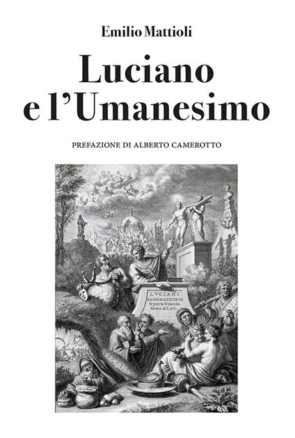 Luciano e l'umanesimo - Emilio Mattioli - copertina