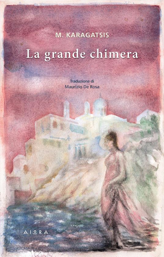 La grande chimera - M. Karagatsis - copertina