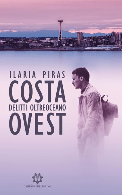 Costa Ovest. Delitti oltreoceano - Ilaria Piras - copertina