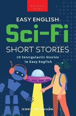 Easy English Sci-Fi Short Stories: 10 Intergalactic Stories in Easy English - Jenny Goldmann - cover