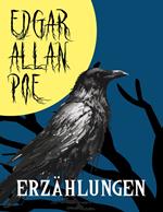 Edgar Alan Poe: Erzählungen (Das verräterische Herz, Der Untergang des Hauses Usher, Die Grube und das Pendel, Die Maske des Roten Todes, Der Doppelmord in der Rue Morgue, Das Fass Amontillado,…)