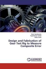 Design and Fabrication of Gear Test Rig to Measure Composite Error