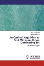 An Optimal Algorithm to Find Minimum K-hop Dominating Set