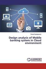 Design analysis of Mobile banking system in Cloud environment