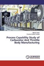 Process Capability Study of Carburetor And Throttle Body Manufacturing