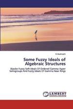 Some Fuzzy Ideals of Algebraic Structures