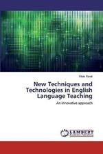 New Techniques and Technologies in English Language Teaching