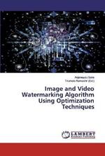 Image and Video Watermarking Algorithm Using Optimization Techniques