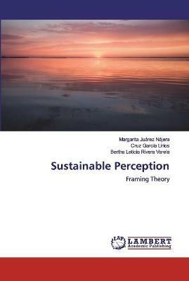 Sustainable Perception - Margarita Juarez Najera,Cruz Garcia Lirios,Bertha Leticia Rivera Varela - cover