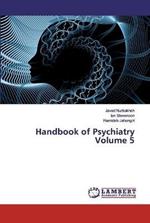 Handbook of Psychiatry Volume 5