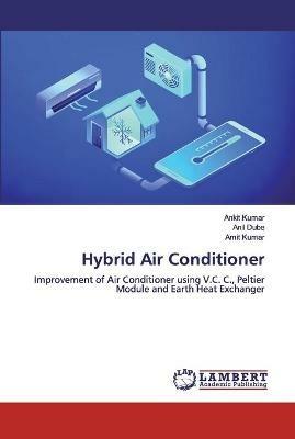 Hybrid Air Conditioner - Ankit Kumar,Anil Dube,Amit Kumar - cover
