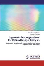 Segmentation Algorithms for Retinal Image Analysis