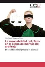 La razonabilidad del plazo en la etapa de meritos del arbitraje