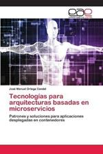 Tecnologias para arquitecturas basadas en microservicios