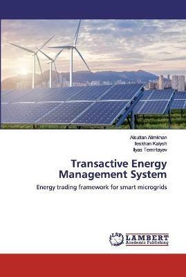 Transactive Energy Management System - Aisultan Alimkhan,Ileskhan Kalysh,Ilyas Temirtayev - cover