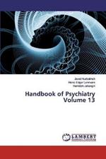 Handbook of Psychiatry Volume 13