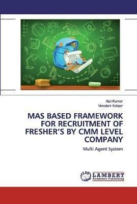Mas Based Framework for Recruitment of Fresher's by CMM Level Company - Atul Kumar,Vinodani Katiyar - cover