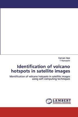 Identification of volcano hotspots in satellite images - Karnam Gopi,T Ramashri - cover