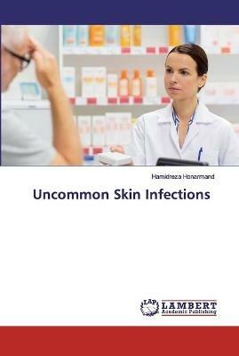 Uncommon Skin Infections - Hamidreza Honarmand - cover
