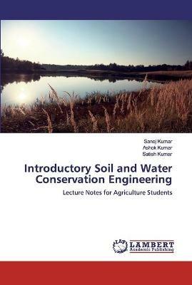 Introductory Soil and Water Conservation Engineering - Sanoj Kumar,Ashok Kumar,Satish Kumar - cover