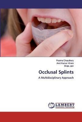 Occlusal Splints - Poorna Chaudhary,Amit Kumar Khera,Shalu Jain - cover