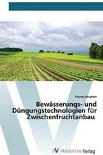 Bewasserungs- und Dungungstechnologien fur Zwischenfruchtanbau