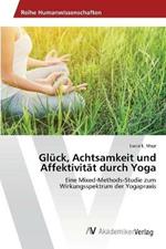 Gluck, Achtsamkeit und Affektivitat durch Yoga