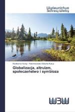 Globalizacja, altruizm, spoleczenstwo i symbioza