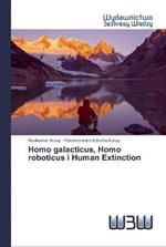 Homo galacticus, Homo roboticus i Human Extinction