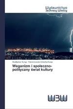 Weganizm i spoleczno-polityczny swiat kultury