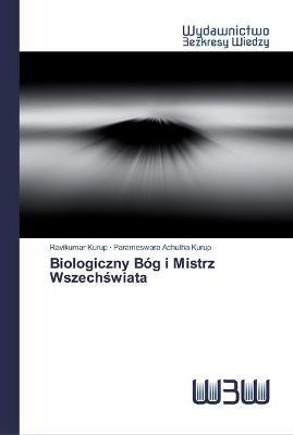 Biologiczny Bog i Mistrz Wszechswiata - Ravikumar Kurup,Parameswara Achutha Kurup - cover