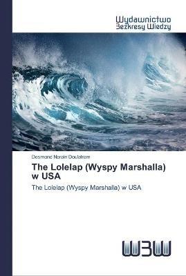 The Lolelap (Wyspy Marshalla) w USA - Desmond Narain Doulatram - cover