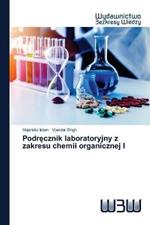 Podrecznik laboratoryjny z zakresu chemii organicznej I