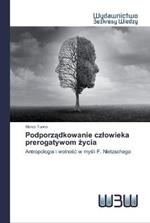 Podporzadkowanie czlowieka prerogatywom zycia