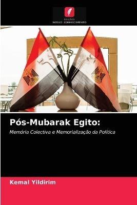 Pos-Mubarak Egito - Kemal Yildirim - cover