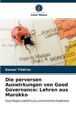 Die perversen Auswirkungen von Good Governance: Lehren aus Marokko - Kemal Yildirim - cover