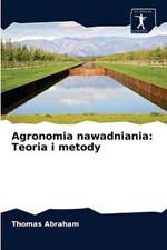 Agronomia nawadniania: Teoria i metody