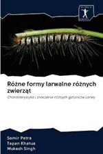 Rozne formy larwalne roznych zwierzat