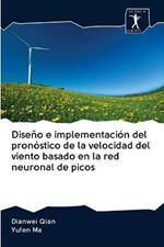 Diseno e implementacion del pronostico de la velocidad del viento basado en la red neuronal de picos