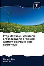 Projektowanie i wdrazanie prognozowania predkosci wiatru w oparciu o sieci neuronowe