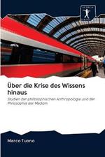 UEber die Krise des Wissens hinaus