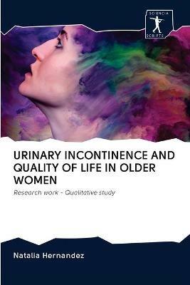 Urinary Incontinence and Quality of Life in Older Women - Natalia Hernandez - cover