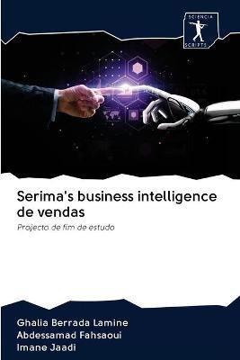 Serima's business intelligence de vendas - Ghalia Berrada Lamine,Abdessamad Fahsaoui,Imane Jaadi - cover