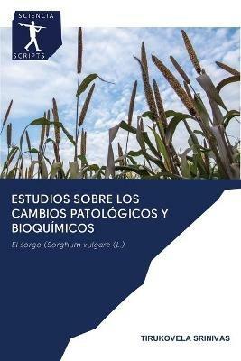 Estudios sobre los cambios patologicos y bioquimicos - Tirukovela Srinivas - cover