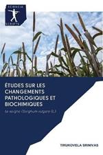 Etudes sur les changements pathologiques et biochimiques