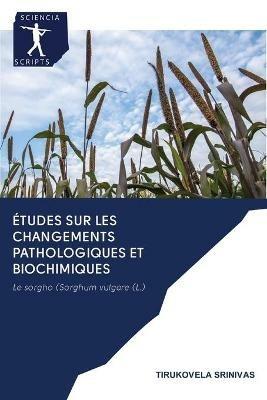 Etudes sur les changements pathologiques et biochimiques - Tirukovela Srinivas - cover
