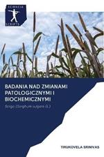 Badania nad zmianami patologicznymi i biochemicznymi